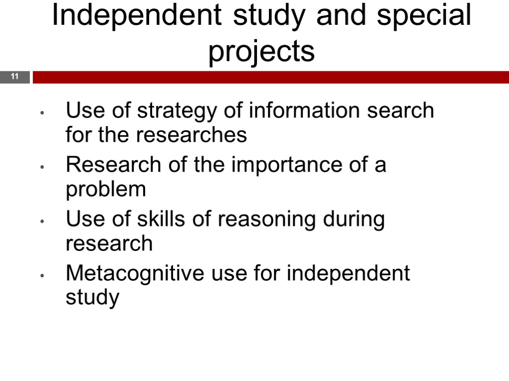 Independent study and special projects 11 Use of strategy of information search for the